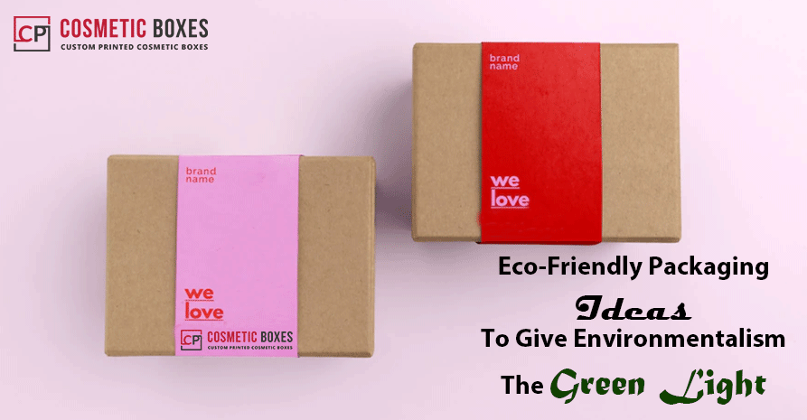 Eco-Friendly Cosmetic Packaging Ideas To Give Environmentalism The Green Light Image